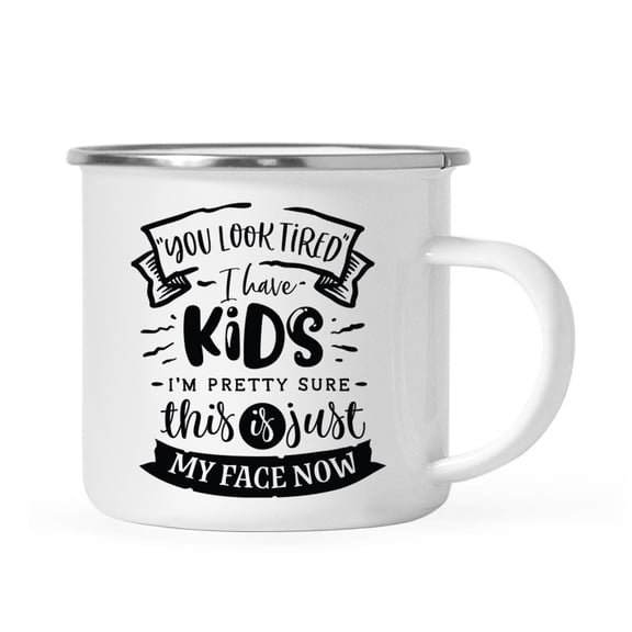 Koyal Wholesale Funny Mother's Day Stainless Steel Campfire Coffee Mug, You Look Tired I Have Kids