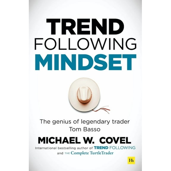 Trend Following Mindset : The Genius of Legendary Trader Tom Basso (Hardcover)