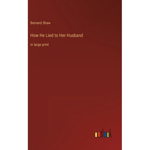 How He Lied to Her Husband : in large print (Hardcover)