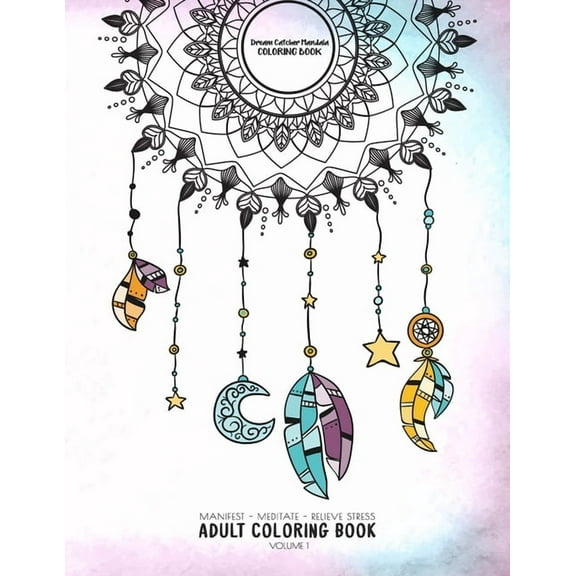Dream Catcher Mandala Coloring Book - Manifest - Meditate - Relieve Stress Adult Coloring Book Volume 1: Combines zendoo, (Paperback)