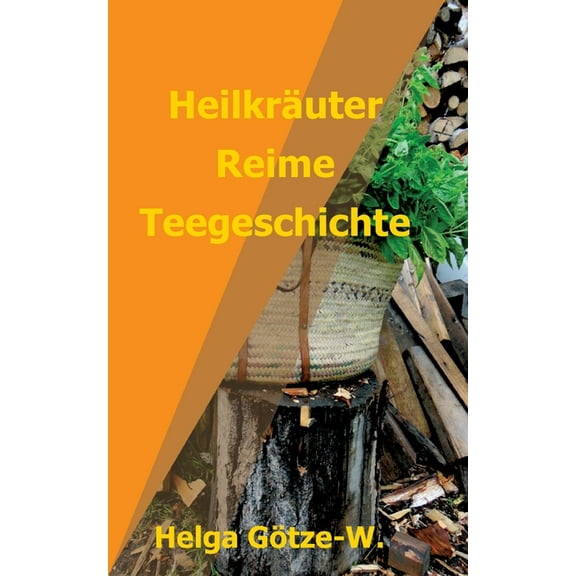 Heilkräuter Reime Teegeschichte (Paperback)