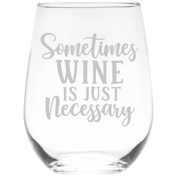 C&M Personal Gifts 17 oz Sometimes Wine Is Just Necessary Funny Stemless Wine Glass