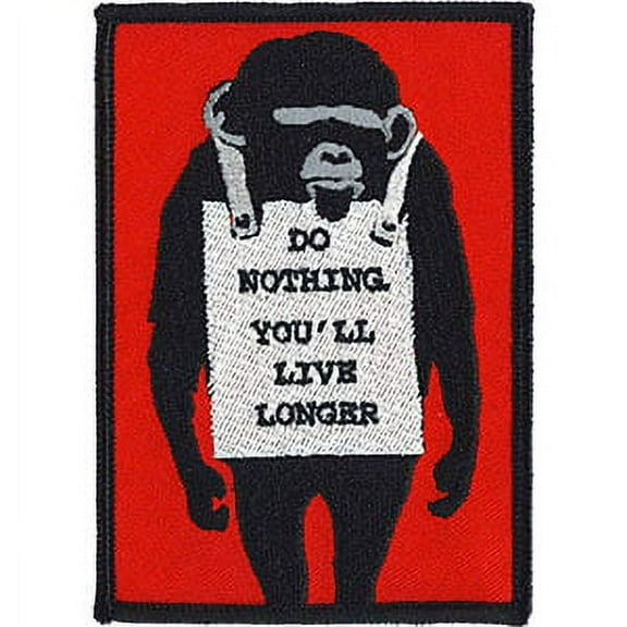 Banksy Do Nothing. You'll Live Longer Embroidered Iron On Patch