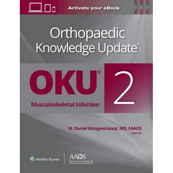 AAOS - American Academy of Orthopaedic Surgeons: Orthopaedic Knowledge Update(r) Musculoskeletal Infection 2 Print   eBook (Paperback)