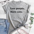 thumbnail image 2 of Less People More Cats Shirt, Unisex Women's Men's Shirt, Cat Lover Shirt, Animal Shirt, Antisocial Tee, Heather Gray, X-Large, 2 of 6