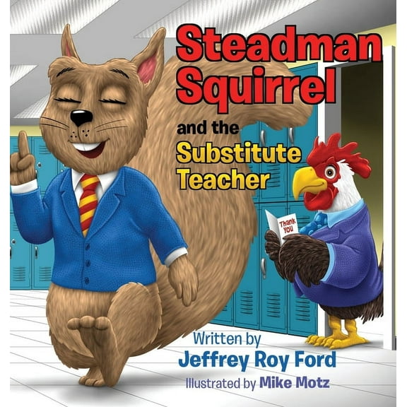 Steadman Squirrel and the Substitute Teacher, (Hardcover)