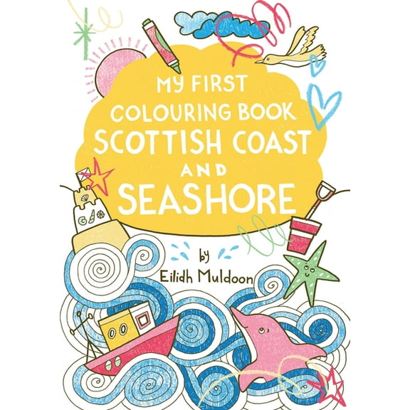 Birlinn Children's Colouring Books My First Colouring Book: Scottish Coast and Seashore, (Paperback)
