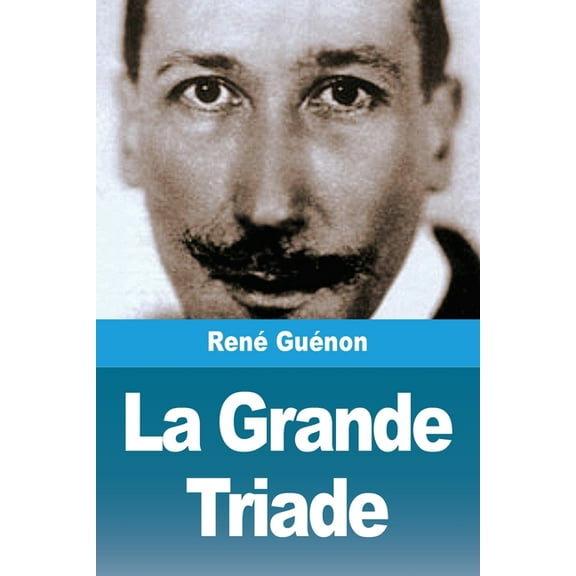 La Grande Triade, (Paperback)