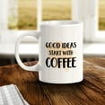thumbnail image 2 of Good Ideas Start With Coffee 11oz Ceramic Coffee Mug | Funny Cups, 2 of 8