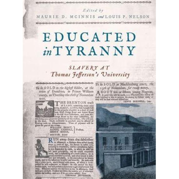 Pre-Owned Educated in Tyranny: Slavery at Thomas Jeffersons University Paperback