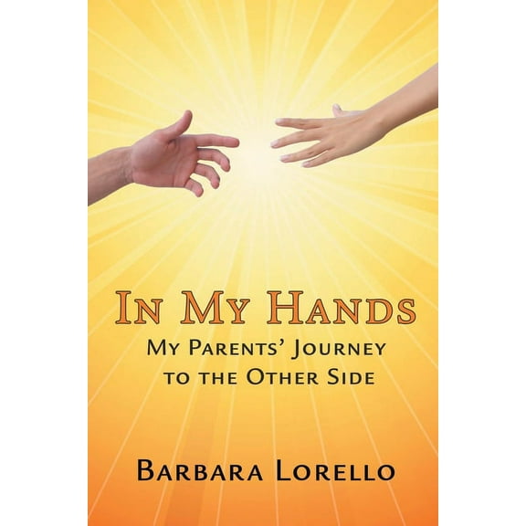 In My Hands: My Parents' Journey to the Other Side (Paperback)