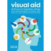 Visual Aid: Stuff You've Forgotten, Things You Never Thought You Knew, and Lessons You Didn't Quite Get Around to Learning, Used [Paperback]