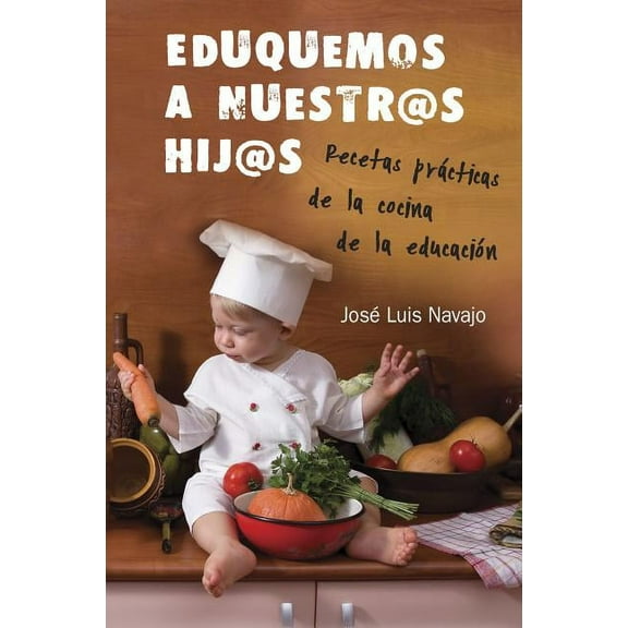 Eduquemos a Nuestros Hijos (Paperback)