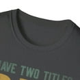 thumbnail image 4 of I Have Two Titles Dad And Stepdad, Gildan Unisex Shirt, Graphic Tee, S-3XL, 4 of 5