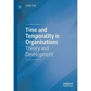 Time and Temporality in Organisations: Theory and Development (Paperback)
