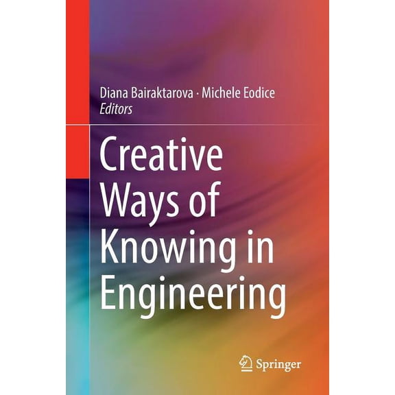 Creative Ways of Knowing in Engineering, (Paperback)