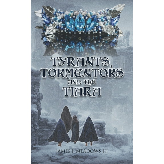 Tyrants, Tormentors and the Tiara, (Paperback)