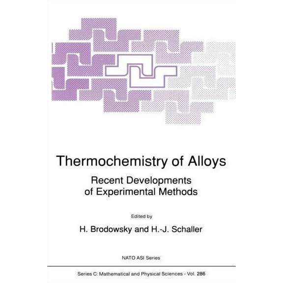 NATO Science Series C: Thermochemistry of Alloys: Recent Developments of Experimental Methods, Book 286, (Paperback)