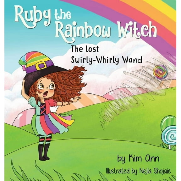 Ruby the Rainbow Witch Ruby the Rainbow Witch: The Lost Swirly-Whirly Wand, Book 2, (Hardcover)