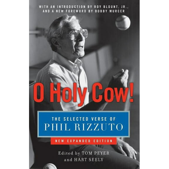 O Holy Cow!: The Selected Verse of Phil Rizzuto (Expanded), (Paperback)