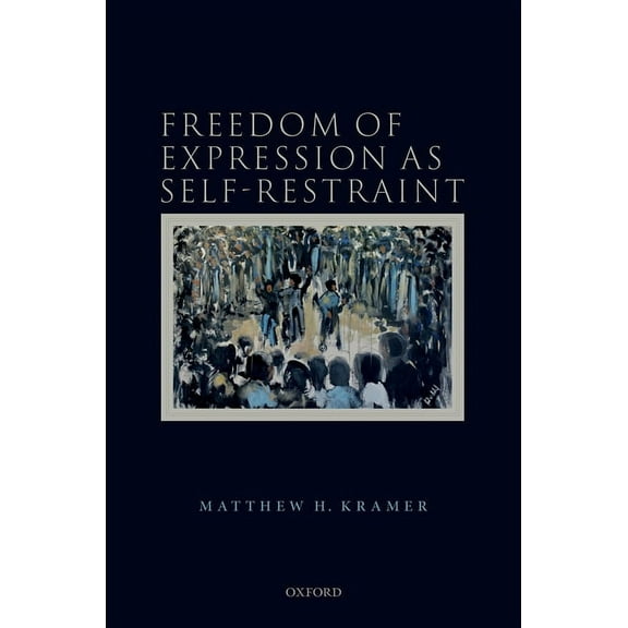 Freedom of Expression as Self-Restraint, (Hardcover)