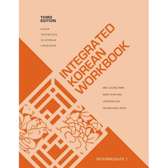 Klear Textbooks in Korean Language Integrated Korean Workbook: Intermediate 1, Third Edition, Book 40, (Paperback)