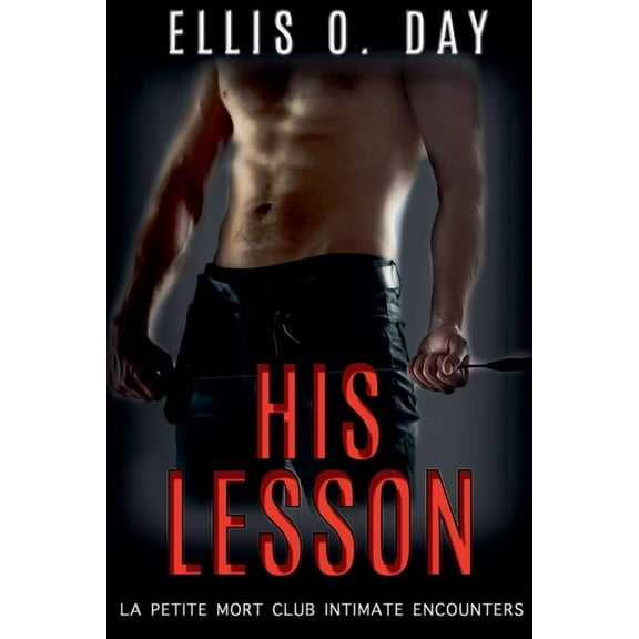 La Petite Mort Club Intimate Encounters His Lesson, Book 1, (Paperback)