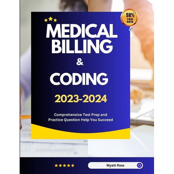 Medical Billing & Coding 2023-2024: Comprehensive Test Prep and Practice Question Help You Succeed (Paperback)
