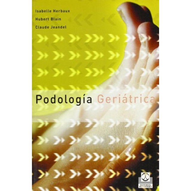 Libro Podologia Geriatrica Tapa Blanda, Autor Isabel Herbaux, Editorial Editorial Paidotribo