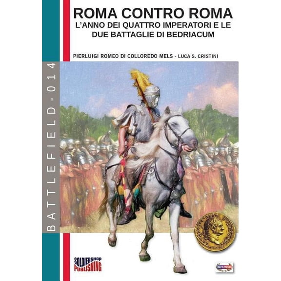 Roma contro Roma : L'anno dei quattro imperatori e le due battaglie di Bedriacum (Paperback)