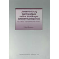 Studien Und Materialien Zum Straf- Und M Die Verrechtlichung Des Strafvollzugs Und Ihre Auswirkungen Auf Die Strafvollzugspraxis, (Paperback)