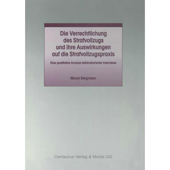 Studien Und Materialien Zum Straf- Und M Die Verrechtlichung Des Strafvollzugs Und Ihre Auswirkungen Auf Die Strafvollzugspraxis, (Paperback)