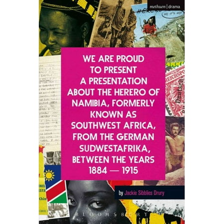 We Are Proud to Present a Presentation About the Herero of Namibia, Formerly Known As Southwest Africa, from the German Sudwestafrika, Between the Years 1884 - 1915