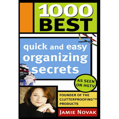 1000 Best Quick and Easy Organizing Secrets - (Quick And Easy Best Man Speeches)