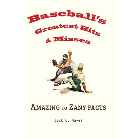 Baseball's Greatest Hits & Misses (Paperback)