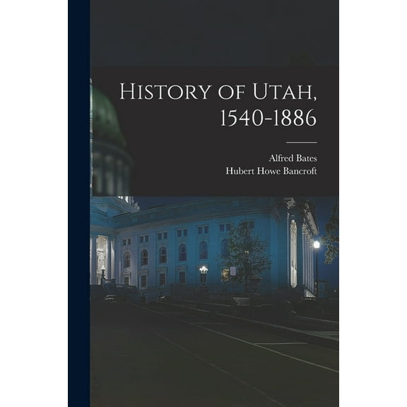 History of Utah, 1540-1886 (Paperback)
