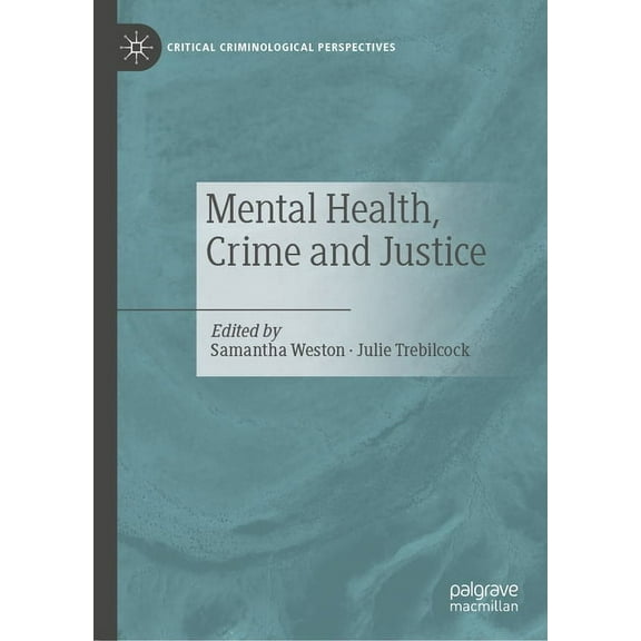Critical Criminological Perspectives Mental Health, Crime and Justice, (Hardcover)