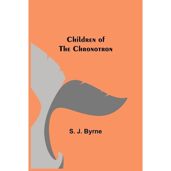 Children of the Chronotron, (Paperback)