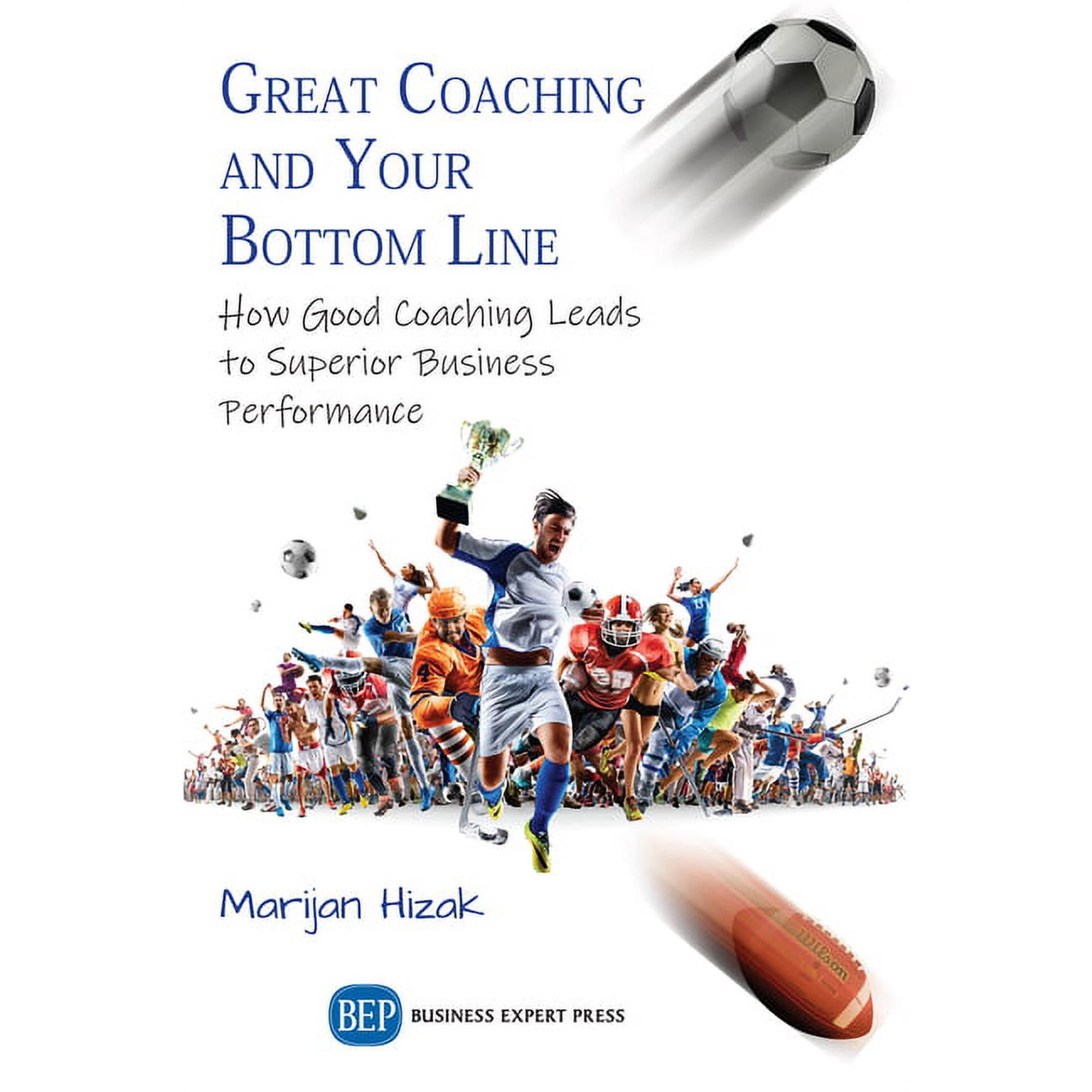 Great Coaching and Your Bottom Line: How Good Coaching Leads to Superior Business Performance (Paperback)