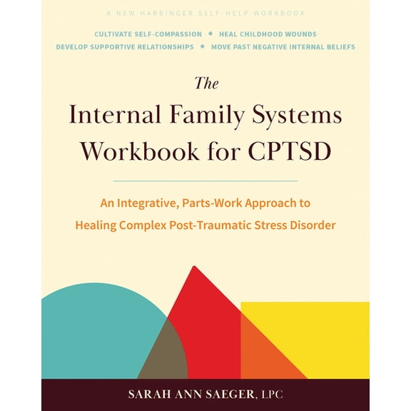 The Internal Family Systems Workbook for Cptsd: An Integrative, Parts-Work Approach to Healing Complex Post-Traumatic St, (Paperback)