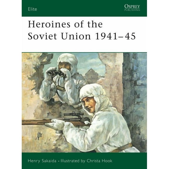 Elite: Heroines of the Soviet Union 1941–45 (Series #90) (Paperback)
