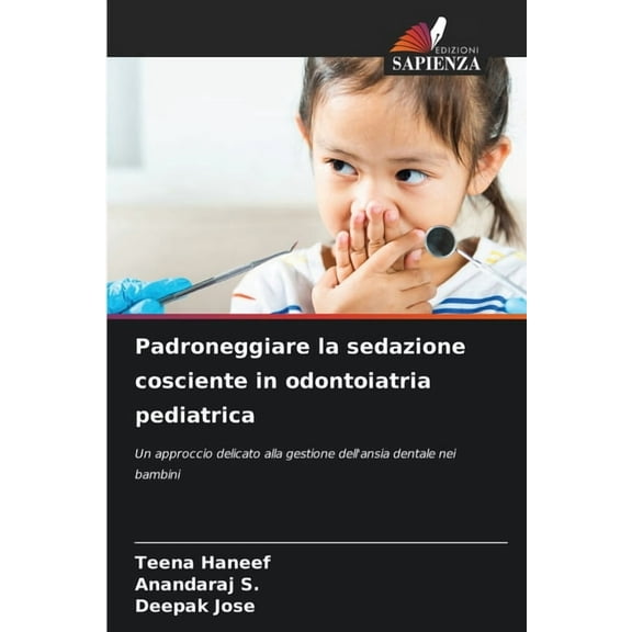 Padroneggiare la sedazione cosciente in odontoiatria pediatrica, (Paperback)