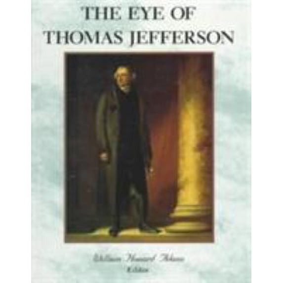 Pre-Owned The Eye of Thomas Jefferson: Exhibition (Hardcover) 0826208797 9780826208798