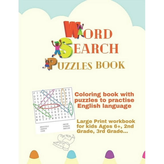 Coloring book with word search puzzles to practise English language: Large Print workbook for kids Ages 6 , 2nd Grade, 3rd Grade...: Activities book for kids: word searches puzzles, images easy to col