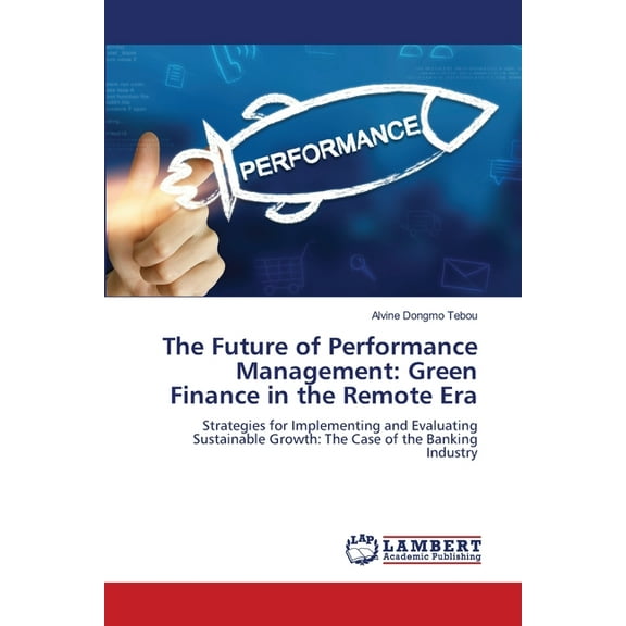 The Future of Performance Management: Green Finance in the Remote Era, (Paperback)
