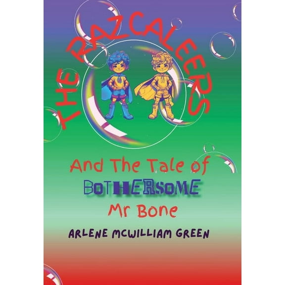 The Razcaleers The Razcaleers and The Tale of Bothersome Mr Bone, Book 1, (Hardcover)