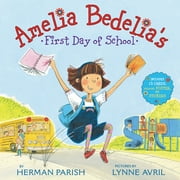 HERMAN PARISH; LYNNE AVRIL Amelia Bedelia: Amelia Bedelia's First Day of School Holiday (Hardcover)