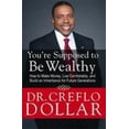 thumbnail image 1 of Pre-Owned You're Supposed to Be Wealthy: How to Make Money, Live Comfortably, and Build an Inheritance for Future Generations (Paperback) 1455577359 9781455577354, 1 of 1