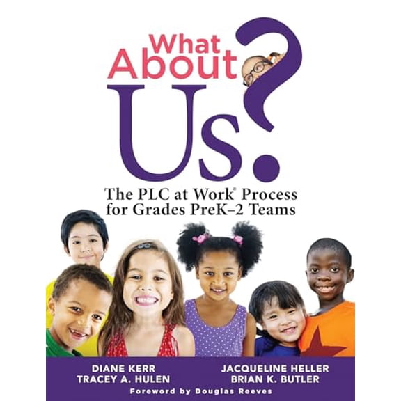 Pre-Owned What about Us?: The PLC Process for Grades Prek-2 Teams (a Guide to Implementing the PLC at Work Process in Early Childhood Education Classrooms) (Paperback) 1949539695 9781949539691