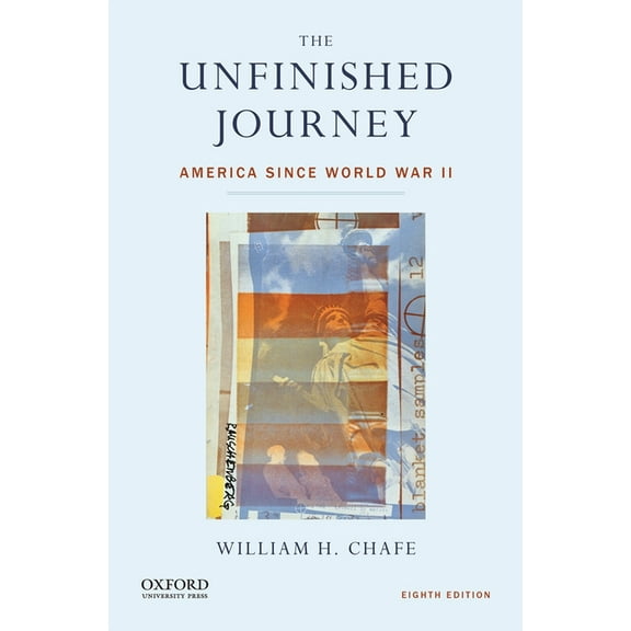 The Unfinished Journey: America Since World War II